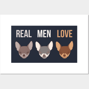 Real Men Love Chihuahua's - Puppy Dog Chi Face Posters and Art